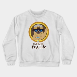 Living the pug life Crewneck Sweatshirt